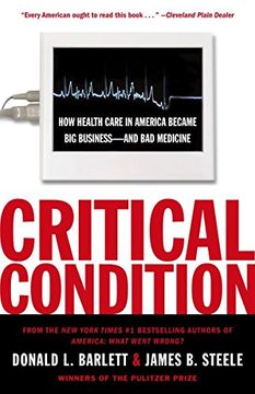 portada Critical Condition: How Health Care in America Became big Business--And bad Medicine 