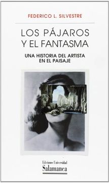 portada Los Pajaros y el Fantasma: Una Historia del Artista en el Paisaje (in Spanish)