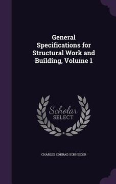 portada General Specifications for Structural Work and Building, Volume 1 (en Inglés)