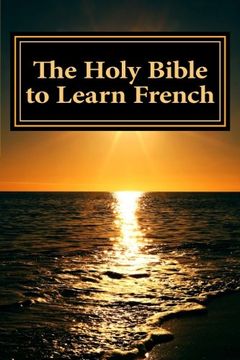 portada The Holy Bible to Learn French: Bilingual Book (en Inglés)