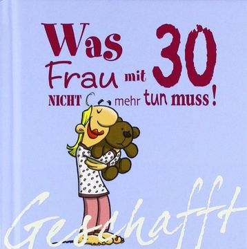 portada Geschafft! Was Frau mit 30 nicht mehr tun muss! (en Alemán)