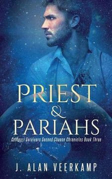 portada Priest and Pariahs (Centauri Survivors Second Chance Chronicles) (in English)
