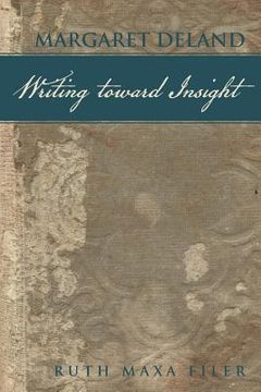 portada Margaret Deland Writing Toward Insight