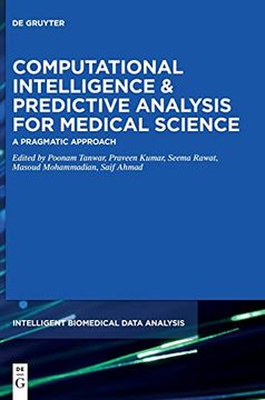 portada Computational Intelligence and Predictive Analysis for Medical Science: A Pragmatic Approach: 6 (Intelligent Biomedical Data Analysis, 6) (en Inglés)