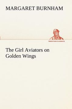 portada the girl aviators on golden wings (en Inglés)