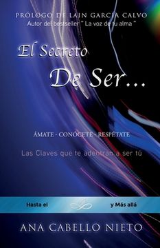 portada El secreto de ser...: Las claves que te adentran a ser tú (in Spanish)