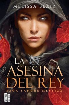 portada La Asesina del rey (Serie Sangre Mestiza 1) (in Spanish)