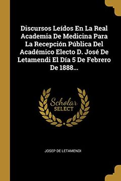 portada Discursos Leídos en la Real Academia de Medicina Para la Recepción Pública del Académico Electo d. José de Letamendi el día 5 de Febrero de 1888.