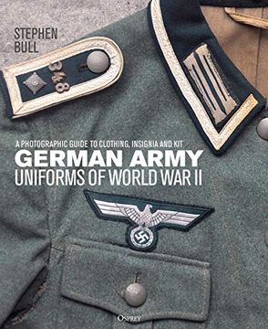 portada German Army Uniforms of World war ii: A Photographic Guide to Clothing, Insignia and kit (en Inglés)