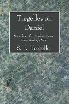 portada tregelles on daniel: remarks on the prophetic visions in the book of daniel (en Inglés)