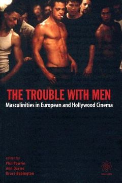 portada The Trouble With Men: Masculinities in European and Hollywood Cinema (in English)