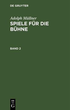 portada Adolph Müllner: Spiele für die Bühne. Band 2 (en Alemán)