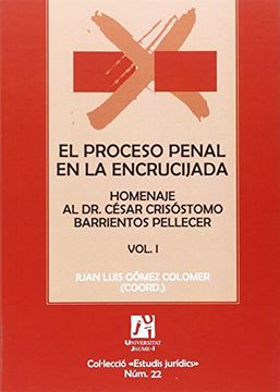 portada El proceso penal en la encrucijada: Homenaje al Dr. César Crisóstomo Barrientos Pellecer