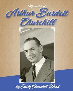 portada Arthur Burdett Churchill: A Memoir (en Inglés)