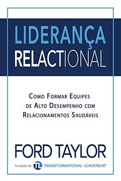 portada Liderança Relactional: Como Formar Equipes de Alto Desempenho com Relacionamentos Saudáveis (en Portugués)