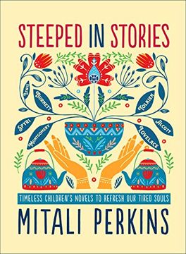 portada Steeped in Stories: Timeless Children'S Novels to Refresh our Tired Souls (en Inglés)