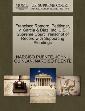 portada francisco romero, petitioner, v. garcia & diaz, inc. u.s. supreme court transcript of record with supporting pleadings (en Inglés)