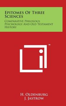 portada Epitomes Of Three Sciences: Comparative Philology, Psychology And Old Testament History (en Inglés)