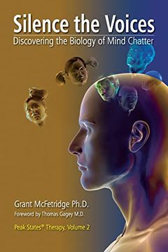 portada Silence the Voices: Discovering the Biology of Mind Chatter (2) (Peak States Therapy) (en Inglés)