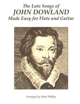 portada The Lute Songs of John Dowland Made Easy for Flute and Guitar (in English)