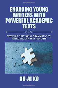 portada Engaging Young Writers With Powerful Academic Texts: Systemic Functional Grammar (Sfg) Based English Text Analysis (in English)