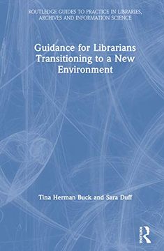 portada Guidance for Librarians Transitioning to a new Environment (Routledge Guides to Practice in Libraries, Archives and Information Science) (en Inglés)