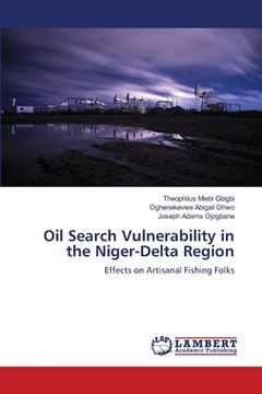 portada Oil Search Vulnerability in the Niger-Delta Region (en Inglés)