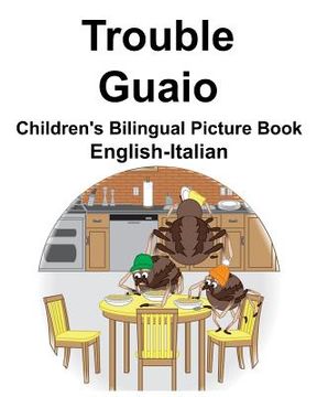 portada English-Italian Trouble/Guaio Children's Bilingual Picture Book