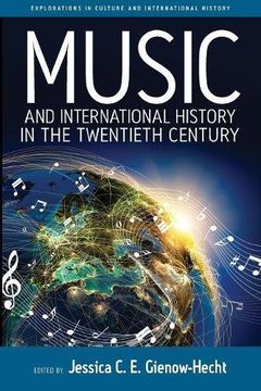 portada Music and International History in the Twentieth Century (Explorations in Culture and International History)
