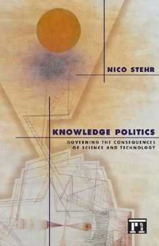 portada knowledge politics: governing the consequences of science and technology