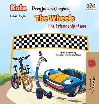 portada The Wheels -The Friendship Race (Polish English Bilingual Book) (Polish English Bilingual Collection) (en Polaco)