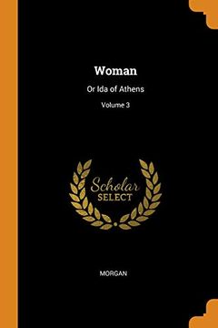 portada Woman: Or ida of Athens; Volume 3 