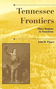 portada Tennessee Frontiers: Three Regions in Transition (en Inglés)