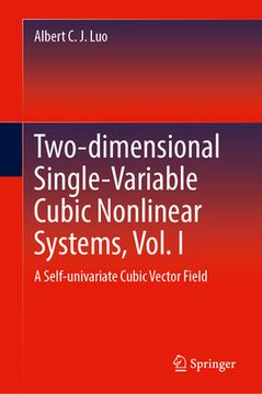 portada Two-Dimensional Single-Variable Cubic Nonlinear Systems, Vol. I: A Self-Univariate Cubic Vector Field (en Inglés)