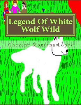 portada Legend Of White Wolf Wild (en Inglés)