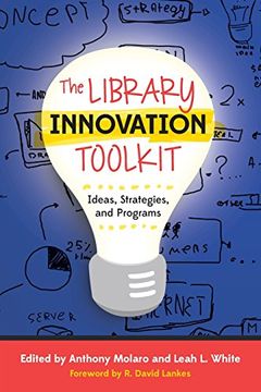 portada The Library Innovation Toolkit: Ideas, Strategies, and Programs