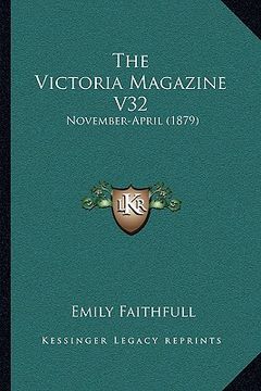 portada the victoria magazine v32: november-april (1879) (in English)