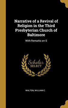 portada Narrative of a Revival of Religion in the Third Presbyterian Church of Baltimore: With Remarks on s (en Inglés)