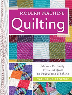 portada Modern Machine Quilting: Make a perfectly finished quilt on your home machine