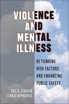 portada Violence and Mental Illness: Rethinking Risk Factors and Enhancing Public Safety (Psychology and Crime) (en Inglés)