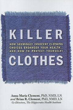 portada killer clothes: how seemingly innocent clothing choices endanger your health... and how to protect yourself!