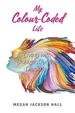 portada My Colour-Coded Life: Living With Schizoaffective Disorder (en Inglés)