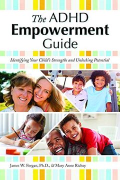 portada The Adhd Empowerment Guide: Identifying Your Child's Strengths and Unlocking Potential (en Inglés)