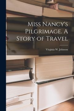 portada Miss Nancy's Pilgrimage. A Story of Travel (in English)