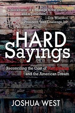 portada Hard Sayings: Reconciling the Cost of Discipleship and the American Dream (en Inglés)
