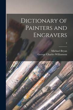 portada Dictionary of Painters and Engravers; 2 (en Inglés)
