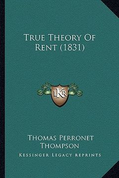portada true theory of rent (1831) (en Inglés)