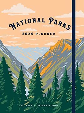 portada National Parks 2024 Weekly Planner: July 2023 - December 2024 