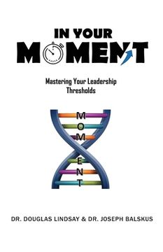 portada In Your Moment: Mastering Your Leadership Thresholds (en Inglés)