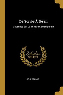 portada De Scribe À Ibsen: Causeries Sur Le Théâtre Contemporain ...... (in French)